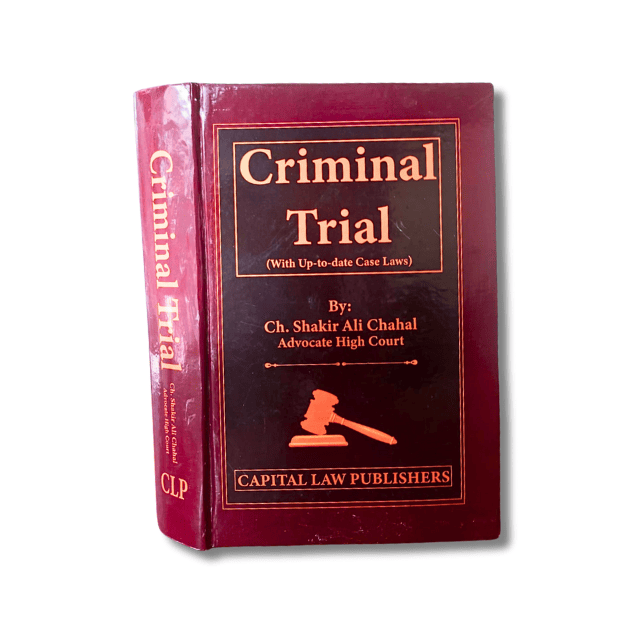 Criminal Trial by Shakir Ali Chahal 1 Criminal Trial by Shakir Ali Chahal