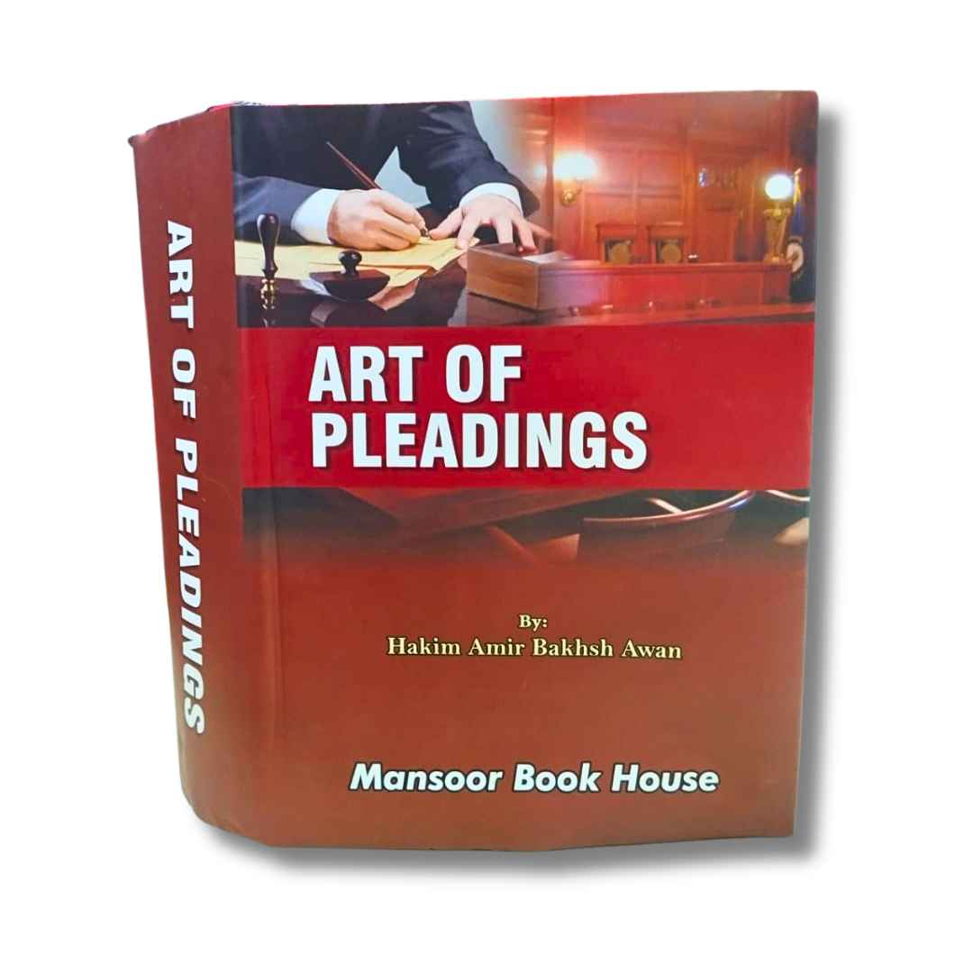The Art of Pleadings by Hakim Amir Baukhsh Awan 1 The Art of Pleadings by Hakim Amir Buksh Awan