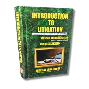 introduction to litigation- Masood Ahmed khatak
