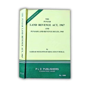 The Punjab Land Revenue Act, 1967, and Punjab Land Revenue Rules, 1968 - PLD Publishers